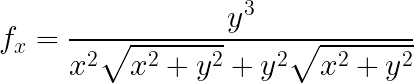 \LARGE f_x=\frac{y^3}{x^2\sqrt{x^2+y^2}+y^2\sqrt{x^2+y^2}}