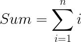 \LARGE Sum = \sum_{i=1}^{n} i