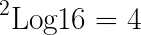 \LARGE _{}^{2}\textrm{Log16}=4