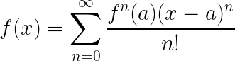 \LARGE f(x) = \sum_{n = 0}^{\infty} \frac{ f^{n}(a) (x-a)^{n}}{n!}