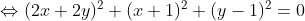 \Leftrightarrow (2x+2y)^{2}+(x+1)^{2}+(y-1)^{2}=0