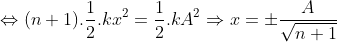 \Leftrightarrow (n + 1).\frac{1}{2}.kx^{2} = \frac{1}{2}.kA^{2} \Rightarrow x = \pm \frac{A}{\sqrt{n + 1}}