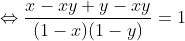 \Leftrightarrow \frac{x-xy+y-xy}{(1-x)(1-y)}=1