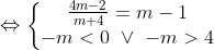 \Leftrightarrow \left\{\begin{matrix} \frac{4m-2}{m+4}=m-1\\ -m<0\ \vee\ -m>4 \end{matrix}\right.