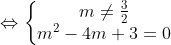 \Leftrightarrow \left\{\begin{matrix} m\neq \frac{3}{2}\\ m^2-4m+3=0 \end{matrix}\right.
