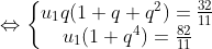 \Leftrightarrow \left\{\begin{matrix} u_{1}q(1 + q + q^{2}) = \frac{32}{11}\\ u_{1}(1 + q^{4}) = \frac{82}{11} \end{matrix}\right.