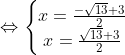 \Leftrightarrow \left\{\begin{matrix} x=\frac{-\sqrt{13}+3}{2} & \\ x=\frac{\sqrt{13}+3}{2} & \end{matrix}\right.