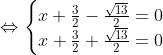 \Leftrightarrow \left\{\begin{matrix} x+\frac{3}{2}-\frac{\sqrt{13}}{2}=0 & \\ x+\frac{3}{2}+\frac{\sqrt{13}}{2}=0 & \end{matrix}\right.
