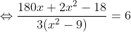 \Leftrightarrow \frac{180x+2x^2-18}{3(x^2-9)}=6