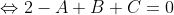 \Leftrightarrow 2-A+B+C=0