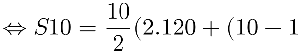 \Leftrightarrow S10=\frac{10}{2}(2.120+(10-1)10)