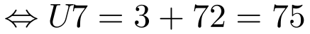 \Leftrightarrow U7=3+72=75