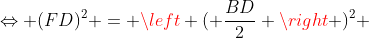 Leftrightarrow (FD)^2 = left ( frac{BD}{2} ight )^2 + (PA-R)^2 Leftrightarrow