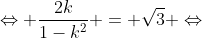 Leftrightarrow frac{2k}{1-k^2} = sqrt{3} Leftrightarrow