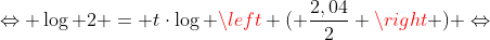 Leftrightarrow log 2 = tcdotlog left ( frac{2,04}{2} ight ) Leftrightarrow