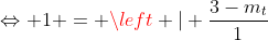 Leftrightarrow 1 = left | frac{3-m_t}{1+3 m_t} ight | Leftrightarrow