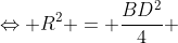 Leftrightarrow R^2 = frac{BD^2}{4} + (BD-R)^2 Leftrightarrow