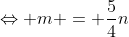 Leftrightarrow m = frac{5}{4}n