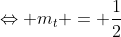 Leftrightarrow m_t = frac{1}{2}