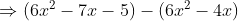 Rightarrow (6x^2-7x-5)-(6x^2-4x)