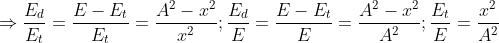 \Rightarrow \frac{E_{d}}{E_{t}} = \frac{E - E_{t}}{E_{t}} = \frac{A^{2} - x^{2}}{x^{2}}; \frac{E_{d}}{E} = \frac{E - E_{t}}{E} = \frac{A^{2} - x^{2}}{A^{2}}; \frac{E_{t}}{E} = \frac{x^{2}}{A^{2}}