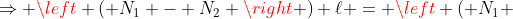Rightarrow left ( N_1 - N_2 ight ) ell = left ( N_1 + N_2 ight ) x     mathrm{(II)}