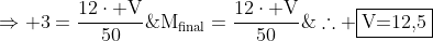 mathrm{M_{final}=frac{12cdot V}{50}};;;;;;;;Rightarrow mathrm{3=frac{12cdot V}{50}};;;;;;;;;;	herefore fbox{V=12,5;mL}