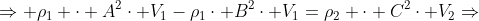 Rightarrow ho_1 cdot A^2cdot V_1-ho_1cdot B^2cdot V_1=ho_2 cdot C^2cdot V_2Rightarrow