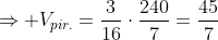 Rightarrow V_{pir.}=frac{3}{16}cdotfrac{240}{7}=frac{45}{7}