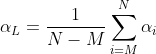 \alpha _L=\frac{1}{N-M}\sum _{i=M}^N\alpha _i