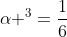 alpha ^3=frac{1}{6}