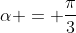 alpha = frac{pi}{3}