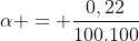 alpha = frac{0,22}{100.100}