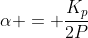 alpha = frac{K_{p}}{2P+K_{p}}