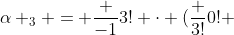 alpha _3 = frac {-1}{3!} cdot (frac {3!}{0!} + frac {4!}{1!} + frac {5!}{2!} + frac {6!}{3!} + frac {7!}{4!} + ... + frac {19!}{16!} + frac {20!}{17!})