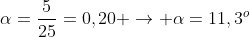 tg;alpha=frac{5}{25}=0,20 
ightarrow alpha=11,3^{o}