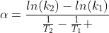 alpha=frac{ln(k_2)-ln(k_1)}{frac{1}{T_2}-frac{1}{T_1} }