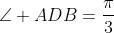 angle ADB=frac{pi}{3}