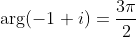 arg(-1+i)=frac{3pi}{2}