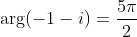 arg(-1-i)=frac{5pi}{2}