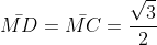 ar{MD}=ar{MC}=frac{sqrt{3}}{2}