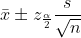 \bar{x}\pm z_{\frac{\alpha }{2}}\frac{s}{\sqrt{n}}