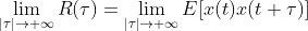 \begin{align} \lim\limits_{\left|\tau\right|\rightarrow+\infty}R(\tau)=\lim\limits_{\left|\tau\right|\rightarrow+\infty}E[x(t)x(t+\tau)]\nonumber \end{align}