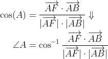 \begin{align*} \cos(A)&=\frac{\overrightarrow{AF}\cdot \overrightarrow{AB}}{|\overrightarrow{AF}|\cdot |\overrightarrow{AB}|}\Downarrow\\ \angle A&=\cos^{-1}\frac{\overrightarrow{AF}\cdot \overrightarrow{AB}}{|\overrightarrow{AF}|\cdot |\overrightarrow{AB}|} \end{align}