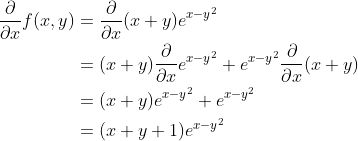 \begin{align*} \frac{\partial}{\partial x}f(x,y) &= \frac{\partial}{\partial x}(x+y)e^{x-y^2} \\ &= (x+y)\frac{\partial}{\partial x}e^{x-y^2} + e^{x-y^2}\frac{\partial}{\partial x}(x+y) \\ &= (x+y)e^{x-y^2} + e^{x-y^2} \\ &= (x+y+1)e^{x-y^2} \end{align*}
