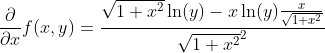 \begin{align*} \frac{\partial}{\partial x}f(x,y) = \frac{\sqrt{1+x^2}\ln(y)-x\ln(y)\frac{x}{\sqrt{1+x^2}}}{\sqrt{1+x^2}^2} \end{align*}