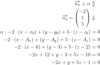 \begin{align*} \overrightarrow{n_{\alpha}} \perp \alpha&\Updownarrow \\ \overrightarrow{n_{\alpha}} = \left(\begin{matrix} -2 \\1 \\ 5 \end{matrix}\right)&\Downarrow \\ \alpha:-2\cdot (x-x_0)+(y-y_0)+5\cdot (z-z_0) &= 0 \\ -2\cdot (x-A_x)+(y-A_y)+5\cdot (z-A_z) &= 0 \\ -2\cdot (x-6)+(y-3)+5\cdot (z-2) &= 0 \\ -2x+12+y-3+5z-10 &= 0 \\ -2x+y+5z-1 &= 0 \end{align*}