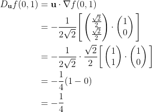 \begin{align*} D_\mathbf{u}f(0,1) &= \mathbf{u}\cdot\nabla f(0,1) \\ &= -\frac{1}{2\sqrt{2}}\Bigg[\begin{pmatrix} \frac{\sqrt{2}}{2} \\ \frac{\sqrt{2}}{2} \end{pmatrix}\cdot \begin{pmatrix} 1 \\ 0 \end{pmatrix}\Bigg] \\ &= -\frac{1}{2\sqrt{2}}\cdot\frac{\sqrt{2}}{2}\bigg[\begin{pmatrix} 1 \\ 1 \end{pmatrix}\cdot \begin{pmatrix} 1 \\ 0 \end{pmatrix}\bigg] \\ &= -\frac{1}{4}(1-0) \\ &= -\frac{1}{4} \end{align*}