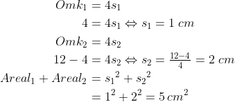 \begin{align*} Omk_{1} &= 4s_{1} \\ 4 &= 4s_{1}\Leftrightarrow s_{1}=1\;cm \\ Omk_{2} &= 4s_{2} \\ 12-4 &= 4s_{2}\Leftrightarrow s_{2}=\tfrac{12-4}{4}=2\;cm \\ Areal_{1}+Areal_{2} &= {s_{1}}^2+{s_{2}}^2 \\ &= 1^2+2^2=5\,cm^2 \end{align*}