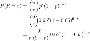 P(R = r) l-T 9 . ) 0.65(1-0.65)-r 9! 9-T